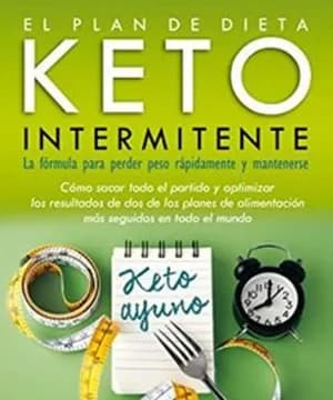 El Plan De Dieta Keto Intermitente